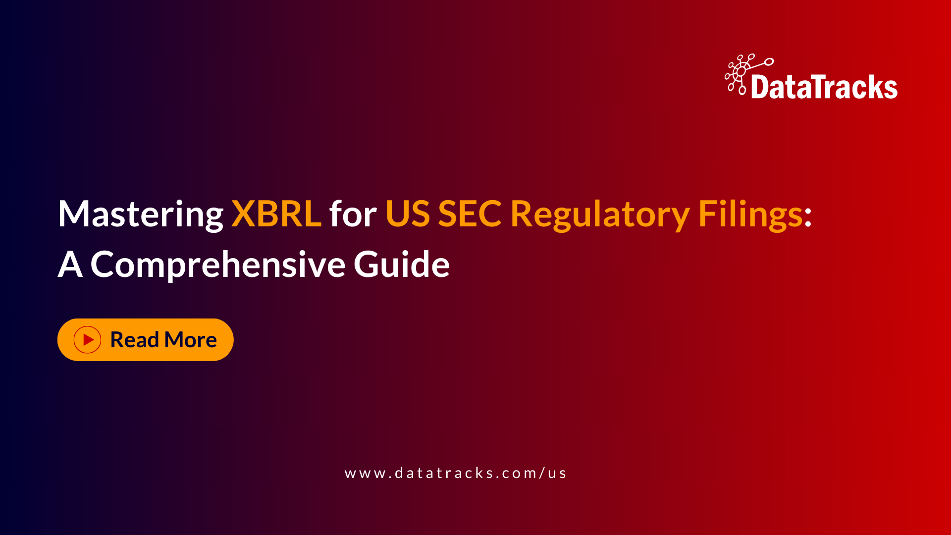 Mastering XBRL for US SEC Regulatory Filings – A Ultimate Guide